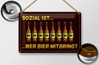 Blechschild Alkohol 30x20cm sozial ist wer Bier mitbringt...