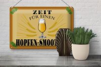 Blechschild Alkohol 30x20cm Zeit für Hopfen Smoothie Bier