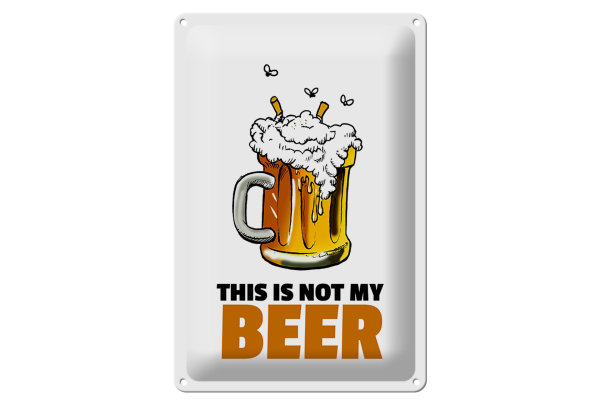Blechschild Alkohol 20x30cm This is not my beer Bier