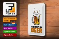 Blechschild Alkohol 20x30cm This is not my beer Bier