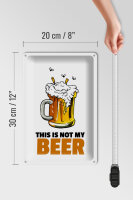 Blechschild Alkohol 20x30cm This is not my beer Bier
