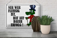 Blechschild Spruch 30x20cm Nur wer fleissig ist hat Erfolg