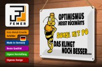Blechschild Spruch 30x20cm Optimismus rückwärts Sumsi mit Po