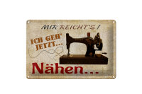 Blechschild Spruch 30x20cm mir reichts ich geh nähen