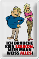 Blechschild Spruch 20x30cm Brauche kein Lexikon Mann...