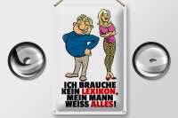 Blechschild Spruch 20x30cm Brauche kein Lexikon Mann weiß alles