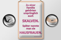 Blechschild Spruch 20x30cm Zu einer Familie gehörten