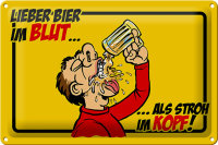 Blechschild Alkohol 30x20cm Bier im Blut, als Stroh im Kopf