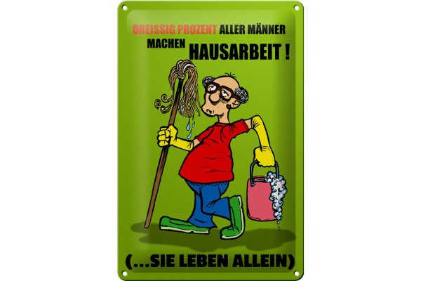 Blechschild Spruch 20x30cm 30% aller Männer machen Hausarbeit