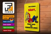 Blechschild Alkohol 20x30cm Wer ständig säuft geregeltes Leben