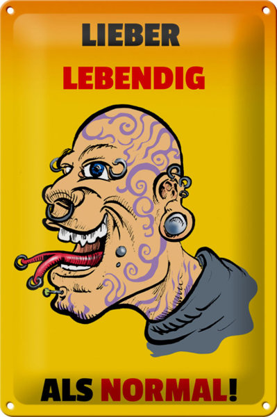 Blechschild Spruch 20x30cm lieber lebendig als normal