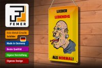 Blechschild Spruch 20x30cm lieber lebendig als normal