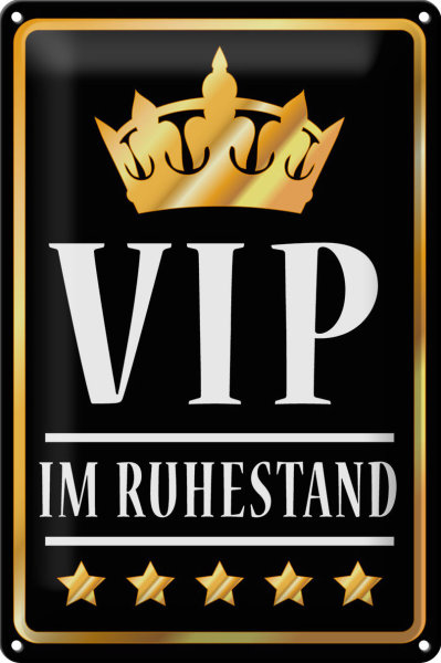 Blechschild Spruch 20x30cm VIP im Ruhestand (s/w)