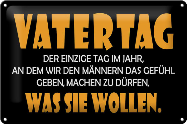 Blechschild Spruch 30x20cm Vatertag, was sie wollen