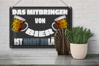 Blechschild Alkohol 30x20cm Mitbringen von Bier zulässig