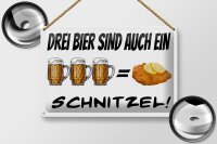 Blechschild Alkohol 30x20cm 3 Bier sind ein Schnitzel