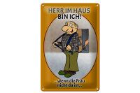 Blechschild Spruch 20x30cm Herr im Haus wenn Frau nicht da
