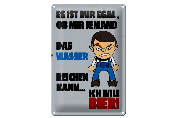 Blechschild Akohol 20x30cm es mir egal Wasser ich will Bier