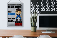 Blechschild Akohol 20x30cm es mir egal Wasser ich will Bier