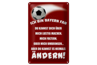 Blechschild Spruch 20x30cm ich bin Bayern Fan Fussball