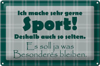 Blechschild Spruch 30x20cm Ich mache gerne Sport