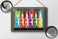 Blechschild Alkohol 30x20cm sozial ist wer Bier mitbringt