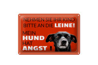 Blechschild Spruch 30x20cm Kind an die Leine Hund hat Angst