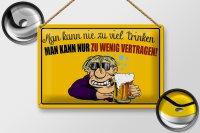Blechschild Alkohol 30x20cm man kann nie zuviel trinken