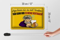 Blechschild Alkohol 30x20cm man kann nie zuviel trinken