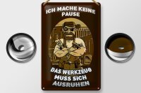 Blechschild Spruch 20x30cm ich mache keine Pause Werkzeug