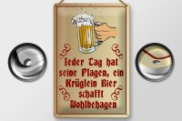 Blechschild Spruch 20x30cm Jeder Tag hat seine Plagen Bier
