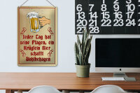 Blechschild Spruch 20x30cm Jeder Tag hat seine Plagen Bier