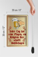 Blechschild Spruch 20x30cm Jeder Tag hat seine Plagen Bier