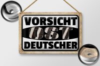 Blechschild Spruch 30x20cm Vorsicht Ost Deutscher
