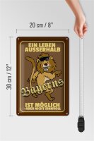 Blechschild Spruch 20x30cm ein Leben außerhalb Bayerns Löwe