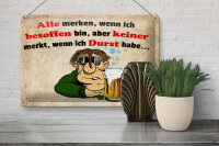 Blechschild Alkohol 30x20cm alle merken wenn ich besoffen