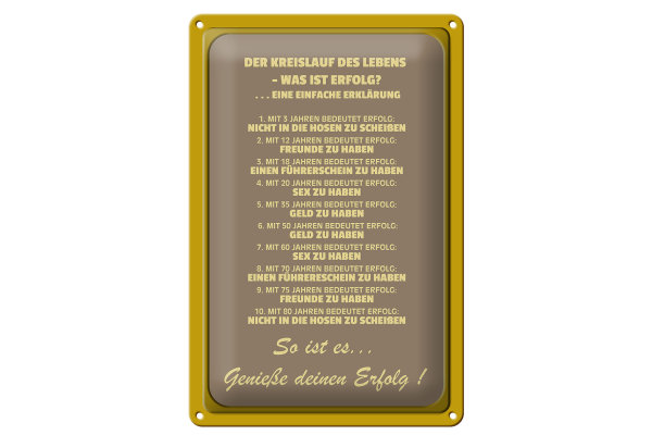 Blechschild Spruch 20x30cm Kreislauf des Lebens was Erfolg