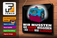 Blechschild Spruch 30x20cm Kinder weggeben Hund allergisch