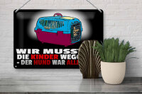Blechschild Spruch 30x20cm Kinder weggeben Hund allergisch