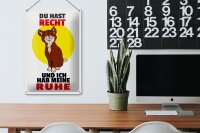 Blechschild Spruch 20x30cm Du hast Recht und ich Ruhe (Katze)