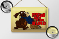 Blechschild Spruch 30x20cm Wenn alles schief geht drück Hund