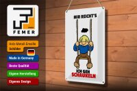 Blechschild Spruch 20x30cm Mir reichts gehe schaukeln