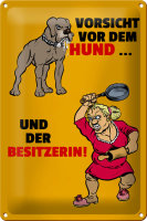 Blechschild Spruch 20x30cm Vorsicht vor Hund & der...