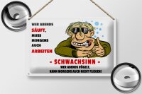 Blechschild Alkohol 30x20cm Wer abends säuft muss...