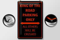 Blechschild Spruch 20x30cm King of the Road parking only