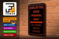 Blechschild Spruch 20x30cm King of the Road parking only