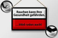 Blechschild Hinweis 30x20cm Rauchen kann Gesundheit gef.