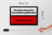 Blechschild Hinweis 30x20cm Rauchen kann Gesundheit gef.