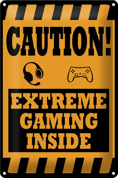 Blechschild Hinweis 20x30cm Caution extreme gaming inside