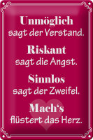 Blechschild Spruch 20x30cm Unmöglich sagt der Verstand